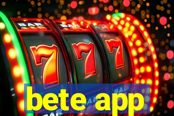 bete app